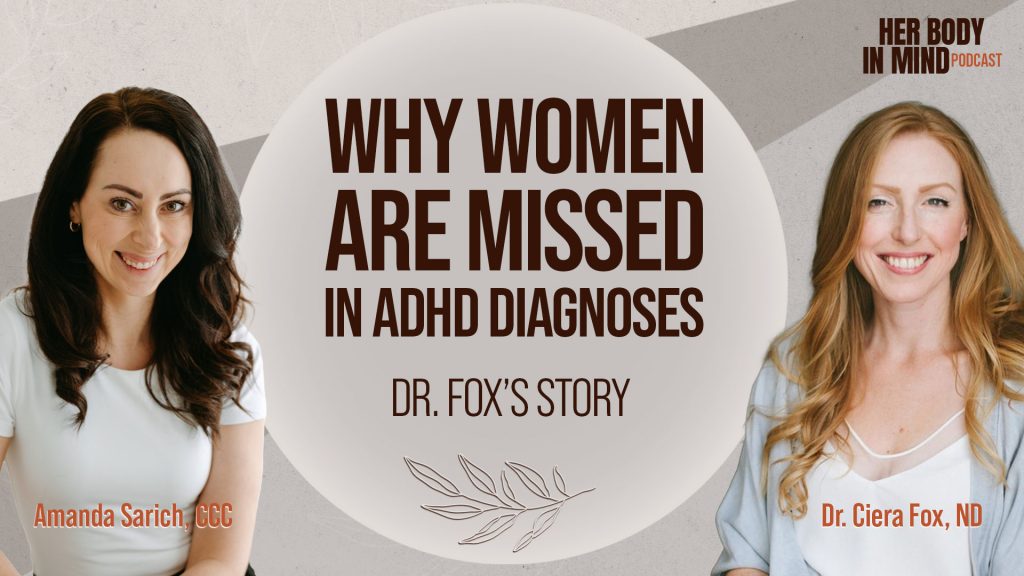 Her Body in Mind podcast YouTube thumbnail: Why Women Are Missed in ADHD Diagnoses