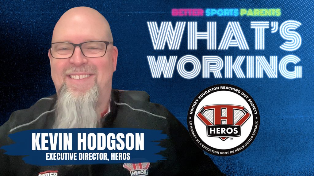 Better Sports Parents podcast YouTube thumbnail: What's Working with Kevin Hodgson